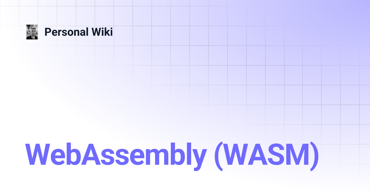 WebAssembly (WASM) | Personal Wiki