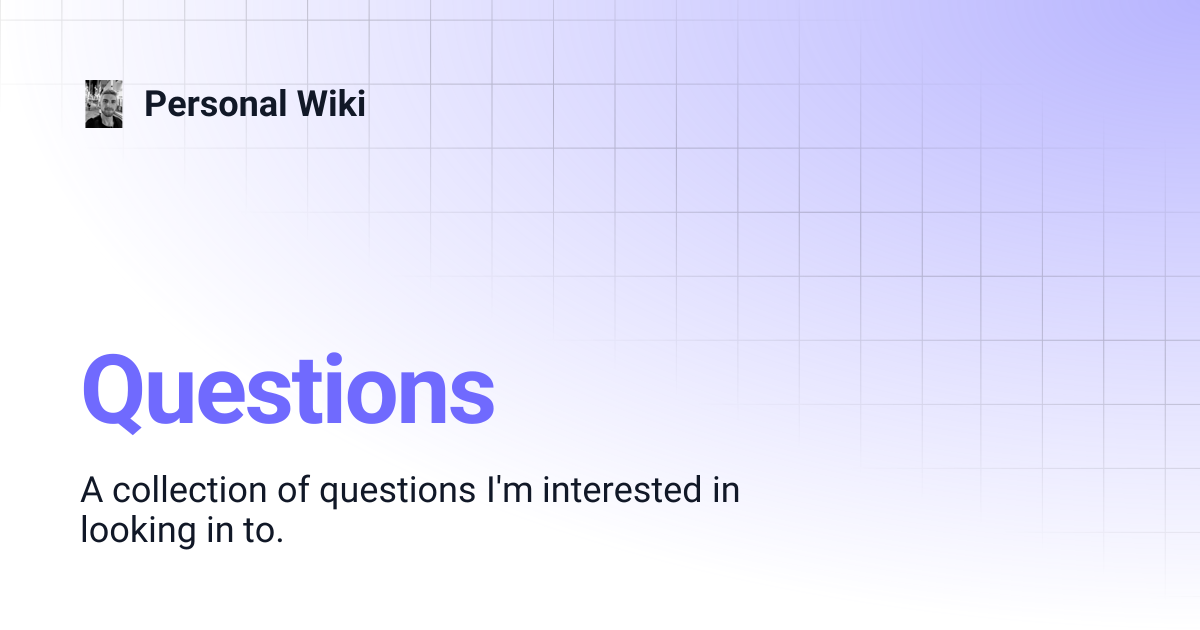 Questions | Personal Wiki